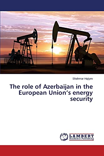The role of Azerbaijan in the European Union’s energy security