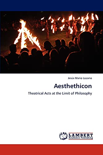 Aesthethicon: Theatrical Acts at the Limit of Philosophy