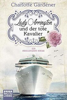 Lady Arrington und der tote Kavalier: Ein Kreuzfahrt-Krimi (Ein Fall für Mary Arrington, Band 1)