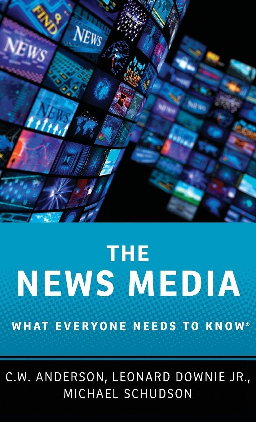 The News Media: What Everyone Needs to Know