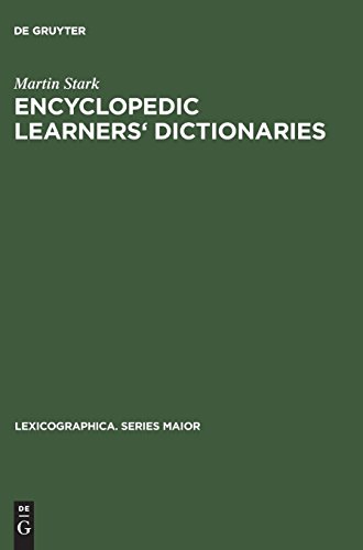 Encyclopedic Learners' Dictionaries: A Study of their Design Features from the User Perspective (Lexicographica. Series Maior, Band 92)