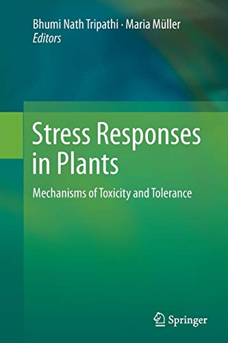 Stress Responses in Plants: Mechanisms of Toxicity and Tolerance