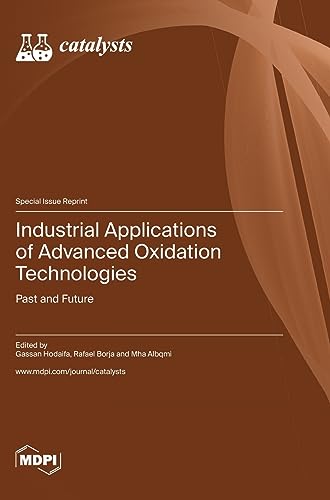 Industrial Applications of Advanced Oxidation Technologies: Past and Future