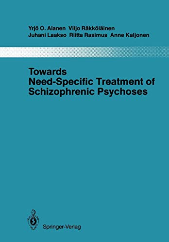 Towards Need-Specific Treatment of Schizophrenic Psychoses: A Study of the Development and the Results of a Global Psychotherapeutic Approach to ... Gesamtgebiete der Psychiatrie, 41, Band 41)