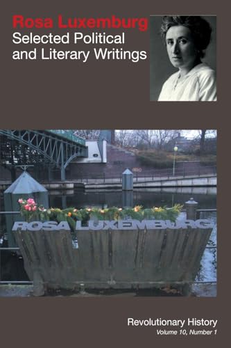Rosa Luxemburg: Selected Political and Literary Writings (Revolutionary History)