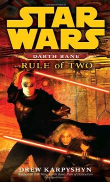 Star Wars Darth Bane  Rule of Two: A Novel of the old Republic