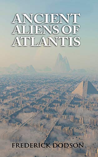 Frederick Dodson Ancient Aliens Of Atlantis