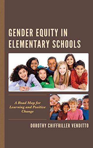 Gender Equity in Elementary Schools: A Road Map for Learning and Positive Change