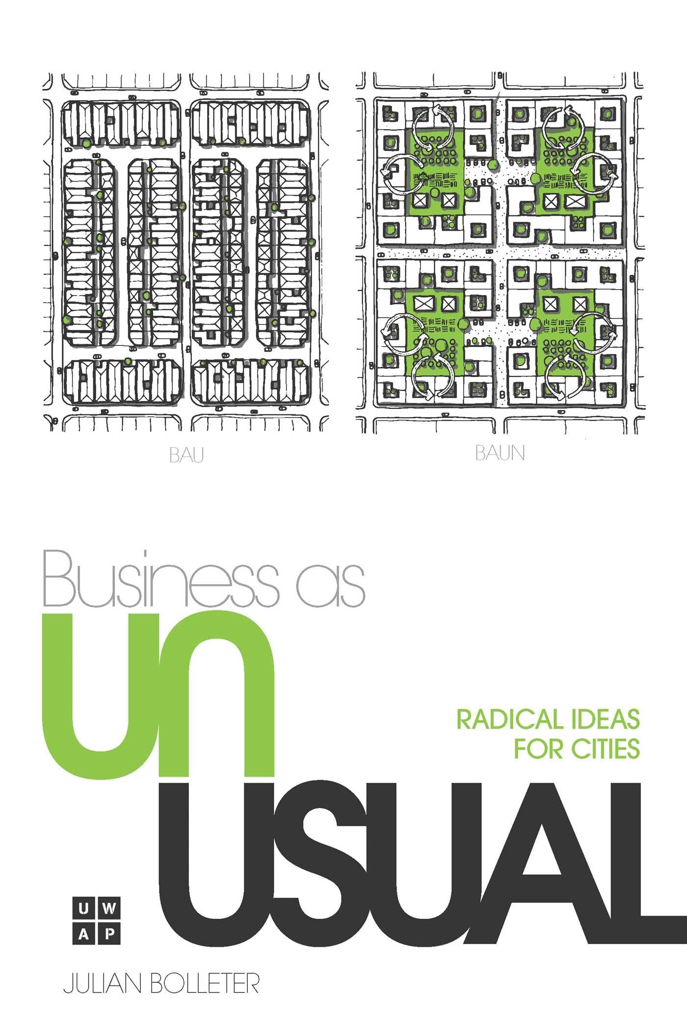 Business As Unusual: Radical Ideas for Cities