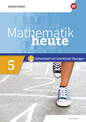 Mathematik heute - Ausgabe 2020 für Sachsen: Arbeitsheft 5 mit interaktiven Übungen