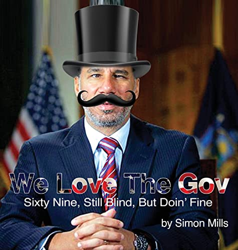 We Love The Gov: Sixty Nine, Still Blind, But Doin' Fine