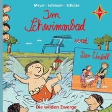 Die wilden Zwerge 4: Im Schwimmbad - Der Unfall. 1 CD. Laufzeit ca. 40 Min. Sprecher: Martin Baltscheit