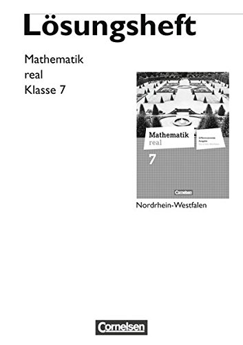Mathematik real - Differenzierende Ausgabe Nordrhein-Westfalen: 7. Schuljahr - Lösungen zum Schülerbuch