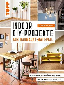 Indoor DIY-Projekte aus Baumarkt-Material