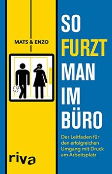 So furzt man im Büro: Der Leitfaden für den erfolgreichen Umgang mit Druck am Arbeitsplatz
