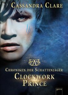 Chroniken der Schattenjäger 02. Clockwork Prince: Chroniken der Unterwelt