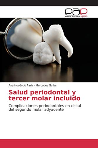Salud periodontal y tercer molar incluido: Complicaciones periodontales en distal del segundo molar adyacente