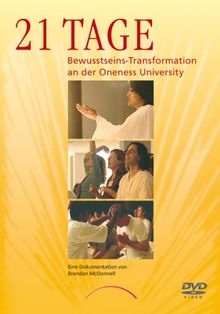 21 Tage - Bewusstseins-Transformation an der Oneness University