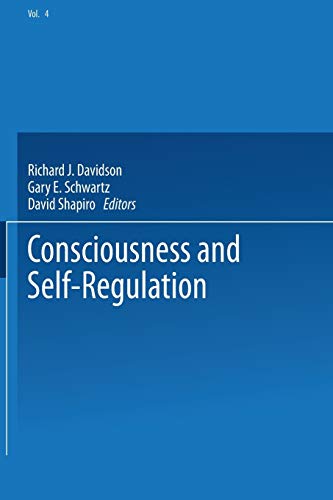 Consciousness and Self-Regulation: Advances In Research And Theory Volume 4