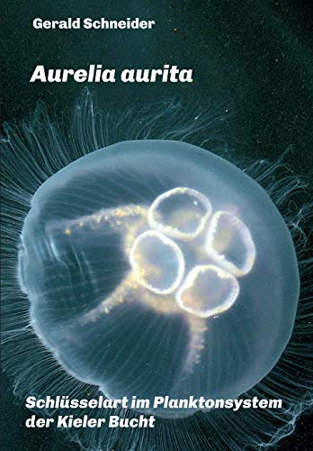 Aurelia aurita: Schlüsselart im Planktonsystem der Kieler Bucht