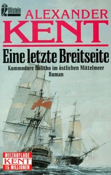 Eine letzte Breitseite. Kommodore Bolitho im östlichen Mittelmeer. von Kent, Alexander, Reeman, Douglas | Buch | Zustand gut