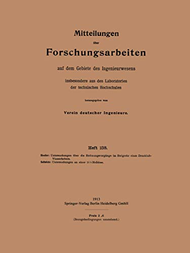Mitteilungen Uber Forschungsarbeiten Auf Dem Gebiete Des Ingenieurwesens (German Edition): insbesondere aus den Laboratorien der technischen ... Gebiete des Ingenieurwesens, 138, Band 138)