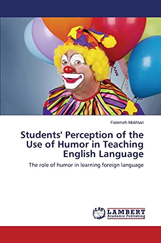 Students' Perception of the Use of Humor in Teaching English Language: The role of humor in learning foreign language