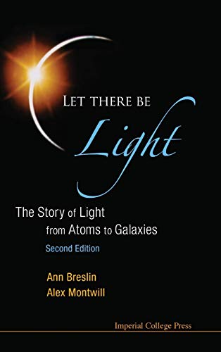 Let There Be Light: The Story of Light from Atoms to Galaxies (Second Edition)