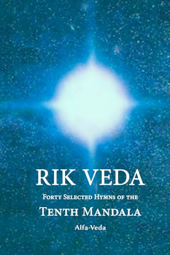 Rik Veda: Forty Selected Hymns of the Tenth Mandala