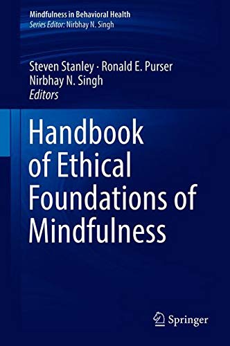Handbook of Ethical Foundations of Mindfulness (Mindfulness in Behavioral Health)