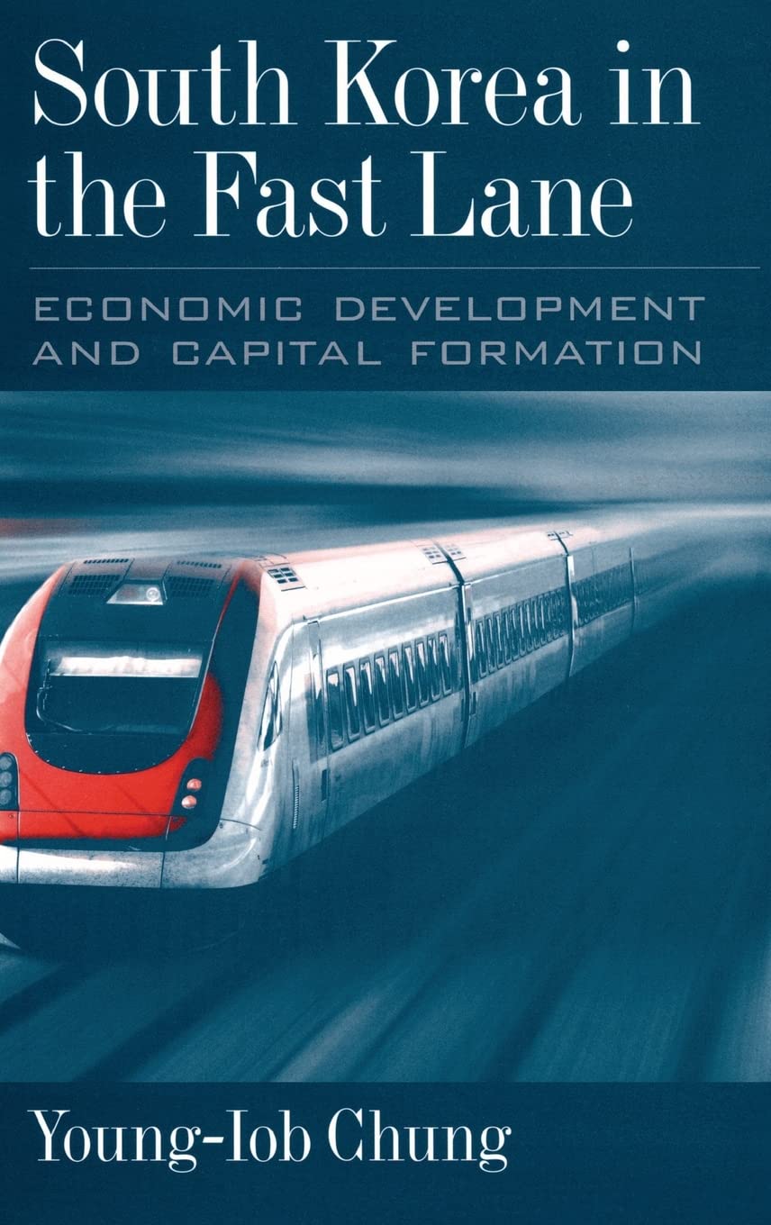 South Korea in the Fast Lane: Economic Development and Capital Formation