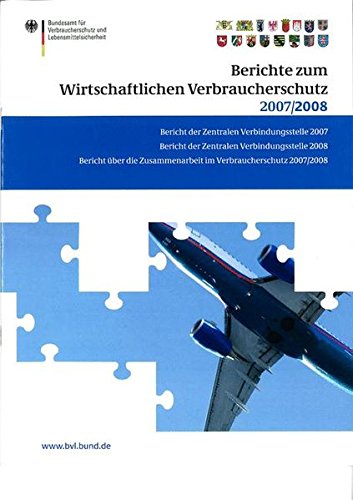 Berichte zum Wirtschaftlichen Verbraucherschutz 2007 und 2008 (BVL-Reporte)