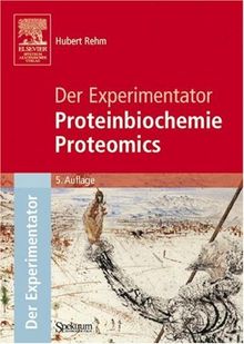 Der Experimentator: Proteinbiochemie/Proteomics