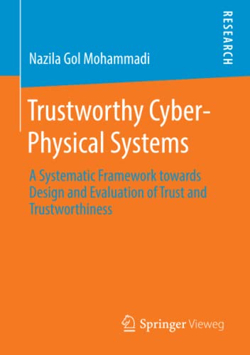 Trustworthy Cyber-Physical Systems: A Systematic Framework towards Design and Evaluation of Trust and Trustworthiness