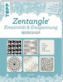 Zentangle®. Kreativität & Entspannung WORKSHOP: Mit 52 interessanten Zentangle®-Ideen durchs Jahr