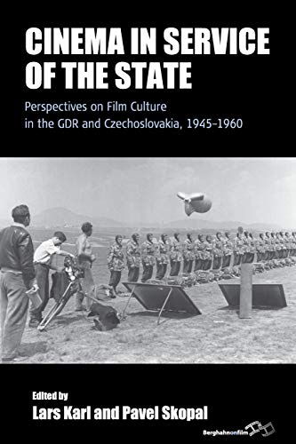 Cinema in Service of the State: Perspectives on Film Culture in the GDR and Czechoslovakia, 1945-1960 (Film Europa, Band 18)