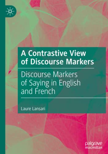 A Contrastive View of Discourse Markers: Discourse Markers of Saying in English and French