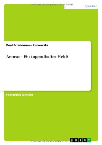 Aeneas - Ein tugendhafter Held?