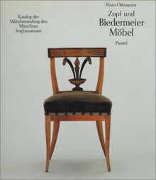 Zopf- und Biedermeiermöbel. Katalog der Möbelsammlung des Münchner Stadtmuseums