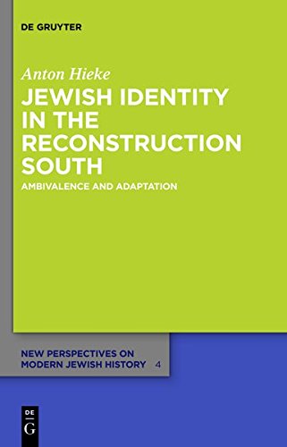 Jewish Identity in the Reconstruction South: Ambivalence and Adaptation (New Perspectives on Modern Jewish History, Band 4)