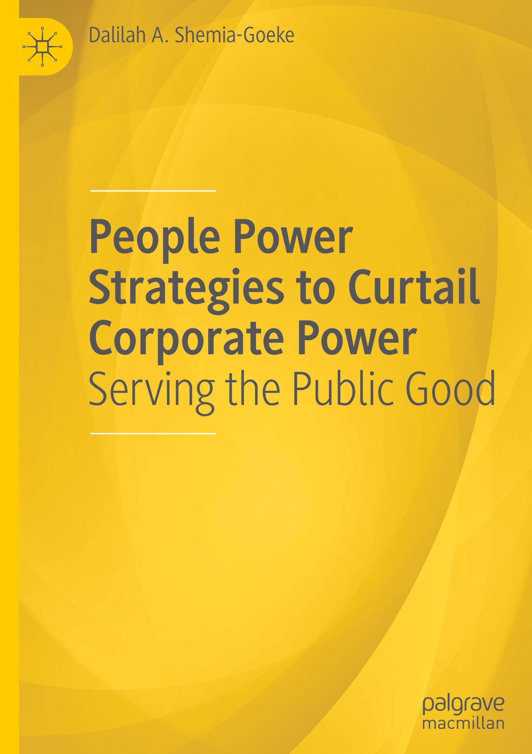 People Power Strategies to Curtail Corporate Power: Serving the Public Good