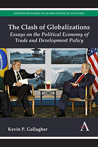 The Clash of Globalizations: Essays on the Political Economy of Trade and Development Policy (Anthem Frontiers of Global Political Economy)