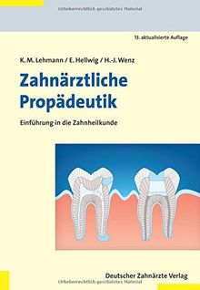 Zahnärztliche Propädeutik: Einführung in die Zahnheilkunde