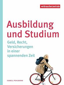 Ausbildung und Studium: Geld, Recht, Versicherungen in einer spannenden Zeit