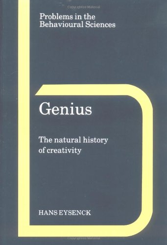 Genius: Natural History Creativity: The Natural History of Creativity (Problems in the Behavioural Sciences, Band 12)