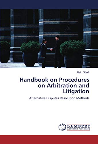 Handbook on Procedures on Arbitration and Litigation: Alternative Disputes Resolution Methods