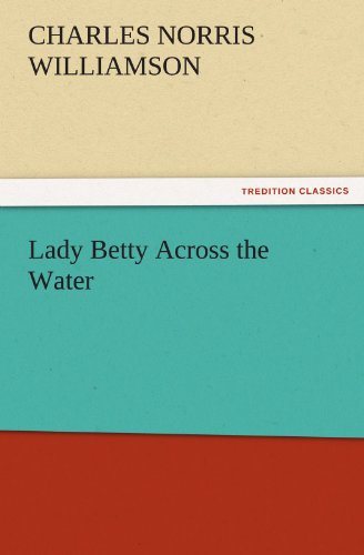 Lady Betty Across the Water (TREDITION CLASSICS)