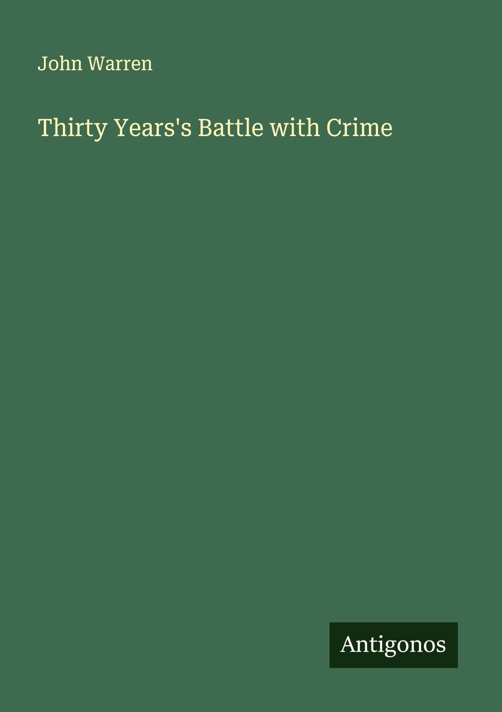 Thirty Years's Battle with Crime