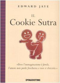 Il Cookie Sutra. Ediz. illustrata