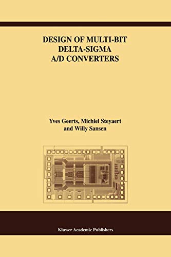 Design of Multi-Bit Delta-Sigma A/D Converters (The Springer International Series in Engineering and Computer Science, 686, Band 686)
